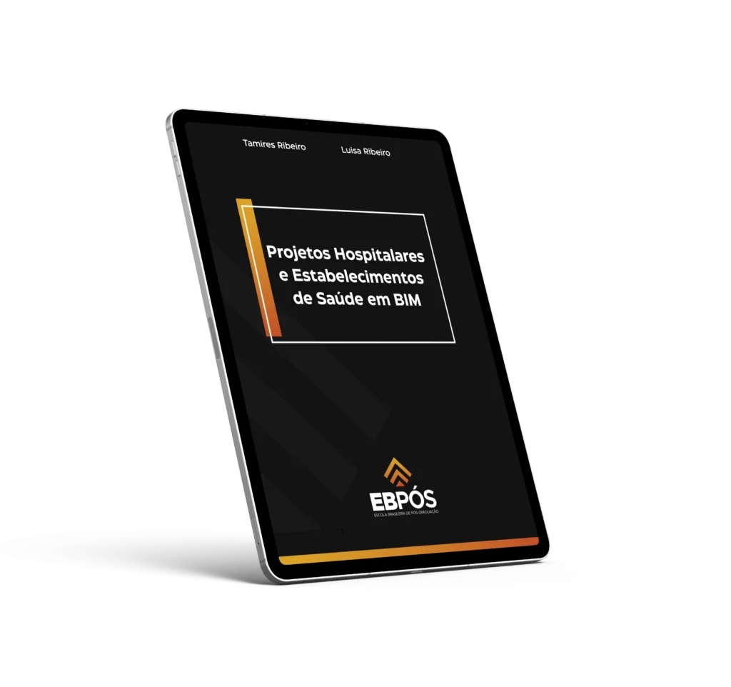 Projetos Hospitalares e Estabelecimentos de Saúde em BIM – VOL 1 – Programa de Necessidades, Normas Hospitalares e Especificação de Equipamentos Médicos